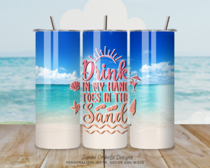 Full wrap view of tumbler with lid and straw featuring the "Drink in My Hand, Toes in the Sand" quote with palm trees and sand.